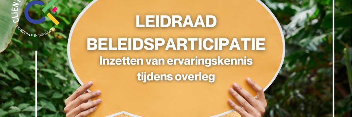 Een affiche waarop een tekstballon staat met de tekst 'Leidraad Beleidsparticipatie. Inzetten van ervaringskennis tijdens overleg.'