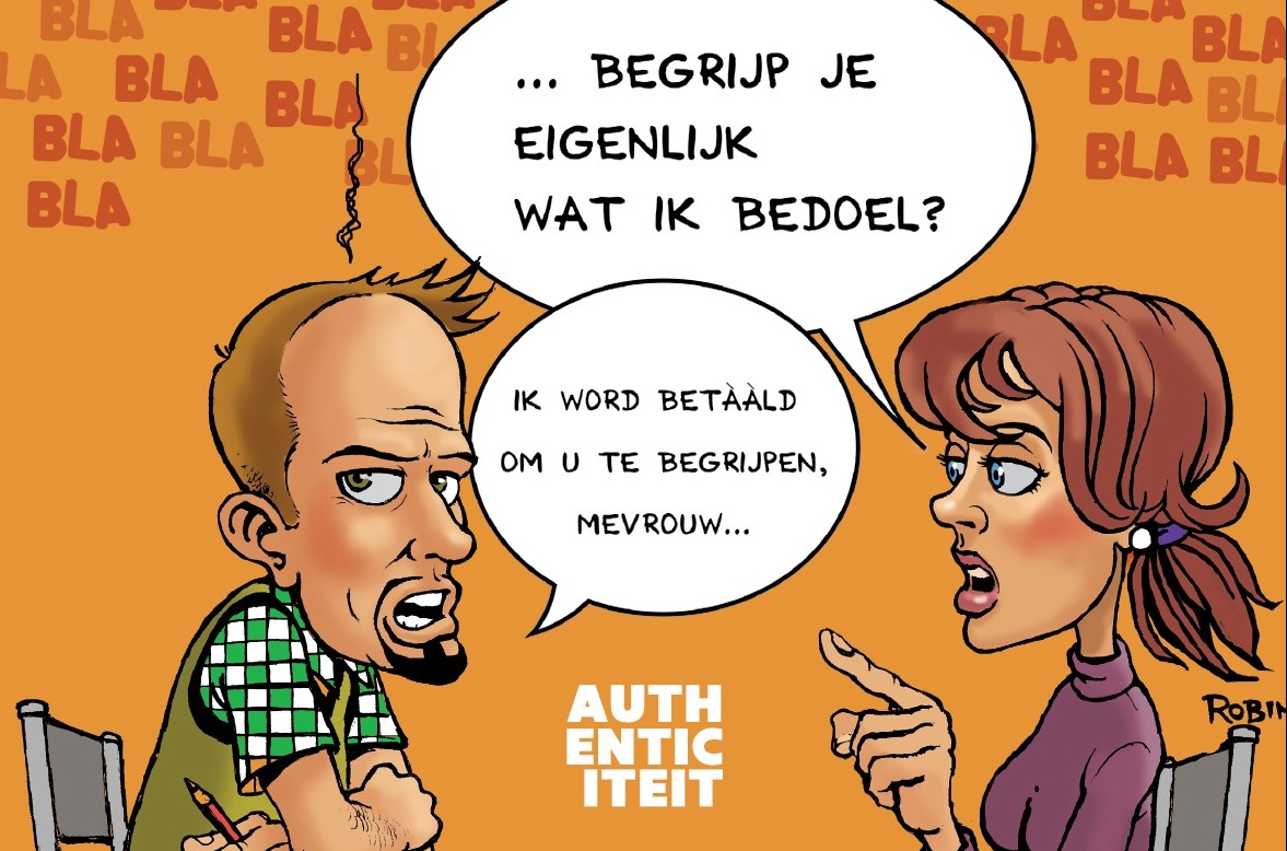 Authenticiteit: Hulpverlener en vrouw in gesprek. De vrouw zegt: "Begrijp je eigenlijk wat ik bedoel?". De hulpverlener antwoord: "Ik word betaald om u te begrijpen, mevrouw...".